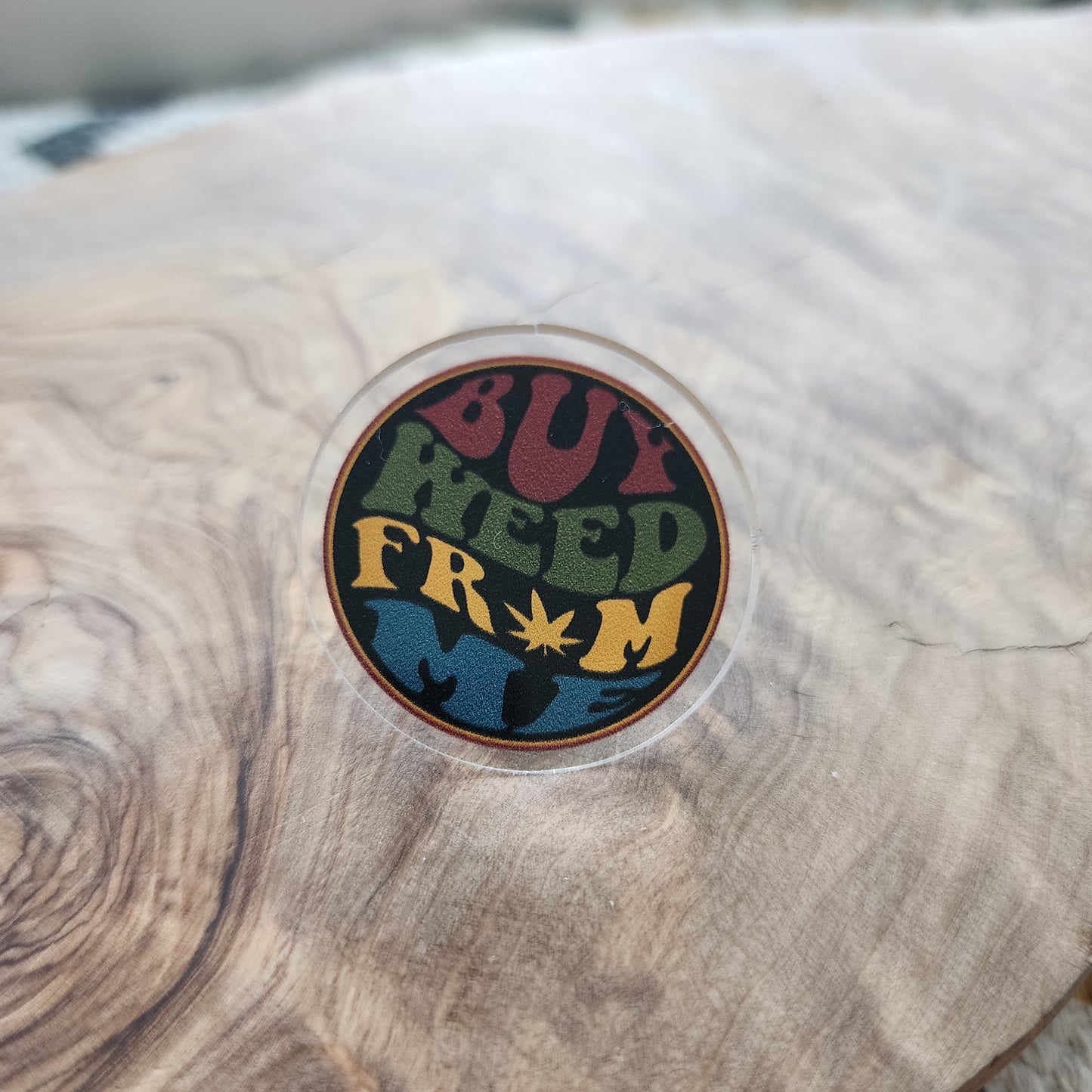 Buy Weed From Me Acrylic Pin