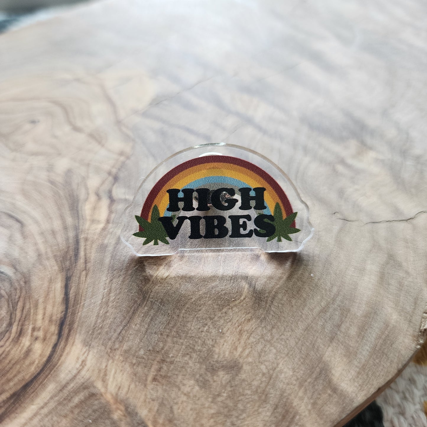 High Times Acrylic Pin