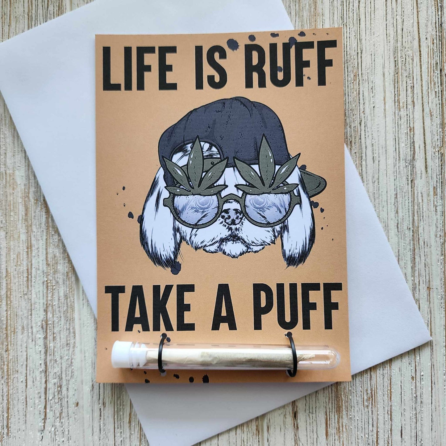 Life Is Ruff Take A Puff Greeting Card