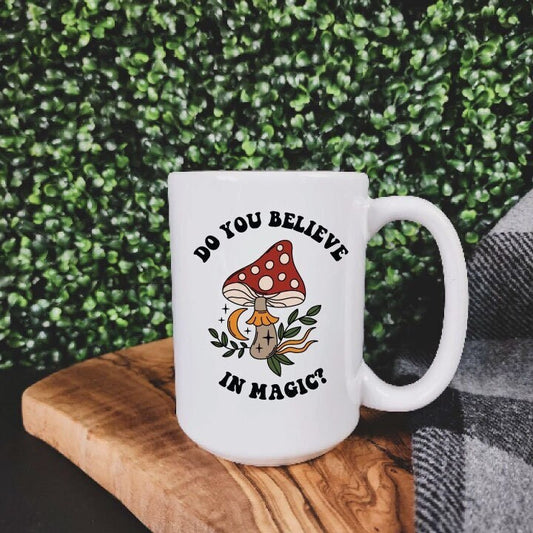 Do You Believe In Magic Mug