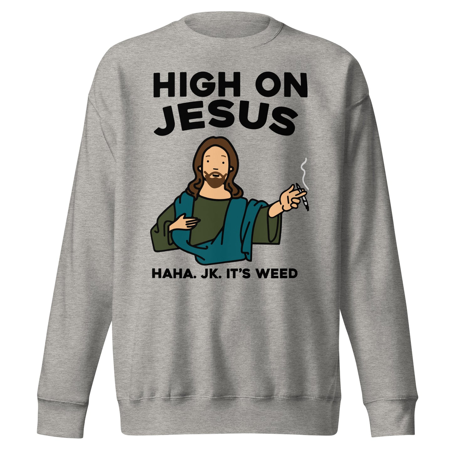 High On Jesus Crew Neck